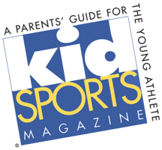 kid SPORTS Magazine - A Parents' Guide for The Young Athlete